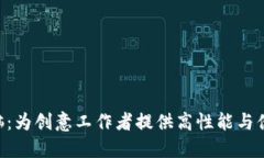 探索Tokenim电脑：为创意工作者提供高
